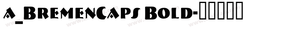a_BremenCaps Bold字体转换